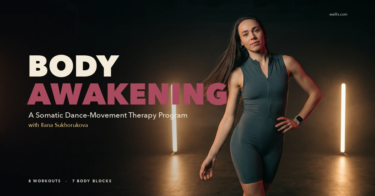 Body Awakening — An 8-Workout Dance-Movement Therapy Program for Releasing the Seven Body Blocks with Ilana Sukhorukova