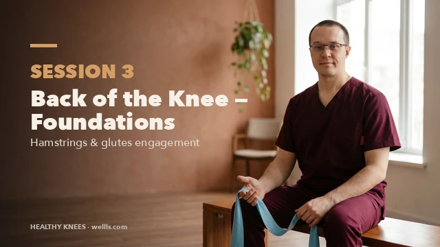 Session 3: Back of the Knee — Foundations